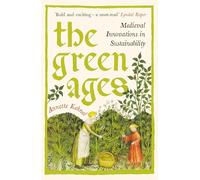 The Green Ages: Medieval Innovations in Sustainability