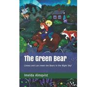 The Green Bear: Linnea and Lars visit the Bears in the Night Sky!