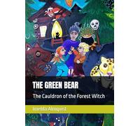THE GREEN BEAR: The Cauldron of the Forest Witch
