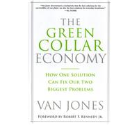 The Green-Collar Economy: How One Solution Can Fix Our Two Biggest Problems