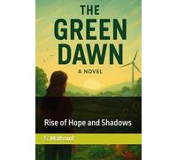 The Green Dawn: Rise of Hope and Shadows