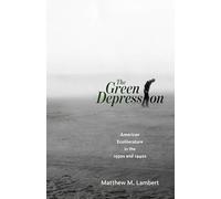 The Green Depression: American Ecoliterature in the 1930s and 1940s