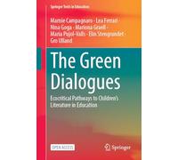 The Green Dialogues: Ecocritical Pathways to Children’s Literature in Education (Springer Texts in Education)