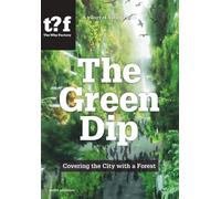 The Green Dip - Covering the City with a Forest