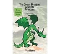 The Green Dragon and the Princess: Not every battle needs a sword. Some need a sum. (Seven Dragons Series)
