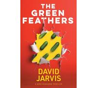 The Green Feathers: 5 (Mike Kingdom Thrillers)