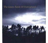 The Green Fields Of Foreverland...