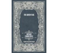 The Green Flag - Classic Collector Edition (Annotated)