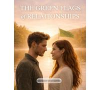 THE GREEN FLAGS OF RELATIONSHIPS