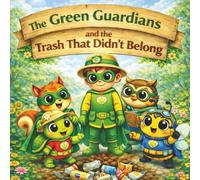 The Green Guardians and the Trash That Didn't Belong