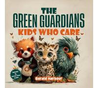 The Green Guardians; Kids Who Care