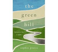 The Green Hill: Letters to a Son