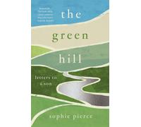 The Green Hill : Letters to a Son