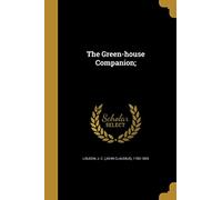 The Green-house Companion;