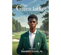The Green Jacket: A Young Black Golfer’s Story of Heart, Hope, and History