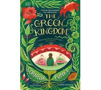 The Green Kingdom by Cornelia Funke, Tammi Hartung, Melissa C... - 9780241698020