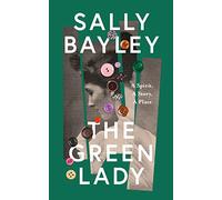 The Green Lady: A Spirit, A Story, A Place