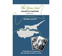 The Green Line - Holiday In A Warzone - Cyprus 1974: A true story of a brutal war seen through the eyes of a child