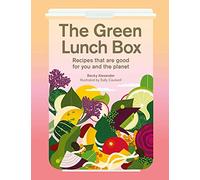 The Green Lunch Box: Recipes That Are Good for You and the Planet – Laurence King Verlag