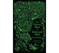 The Green Man of Eshwood Hall