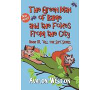 The Green Man of Rame and the Foxes from the City (All the Sky)