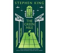 The Green Mile : Thirtieth Anniversary CLASSIC EDITION with a new introduction from Mitch Albom (a Stephen King classic)