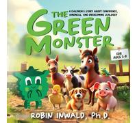 The Green Monster: A Children’s Story About Confidence, Kindness, and Overcoming Jealousy (Inwald Children's Social-Emotional Learning Program - ICSEL)