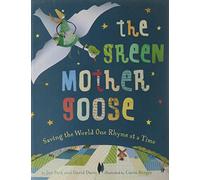 Green Mother Goose, The: Saving the World One Rhyme at a Time