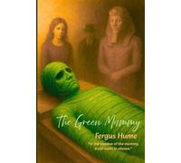 The Green Mummy: “An annotated edition crafted for curious minds and reflective hearts.”