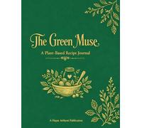 The Green Muse: A Plant-Based Recipe Journal