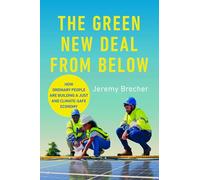 The Green New Deal from Below: How Ordinary People Are Building a Just and Climate-Safe Economy