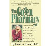 The Green Pharmacy: New Discoveries in Herbal Remedies for Common Diseases and Conditions from the World's Foremost Authority on Healing Herbs by James A. Duke (1997-01-02)