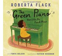 The Green Piano: How Little Me Found Music