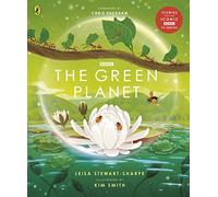 The Green Planet : For young wildlife-lovers inspired by David Attenborough's series