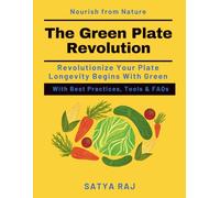 The Green Plate Revolution: Science behind plant-based health | Holistic Wellness Nutrition | Plant-Based Lifestyle Expert | Sustainable Nutrition Practices | Mindful Vegan Living | Energy & immunity