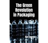 The Green Revolution in Packaging: A Technological Journey