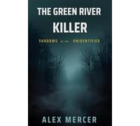 The Green River Killer: Shadows of the Unidentified