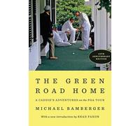 The Green Road Home: A Caddie's Adventures on the PGA Tour
