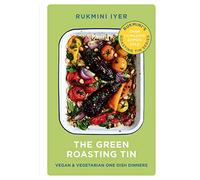 The Green Roasting Tin: Vegan and Vegetarian One Dish Dinners (Rukmini’s Roasting Tin)