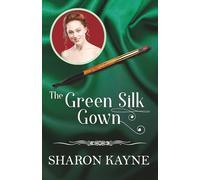 The Green Silk Gown: A Novel