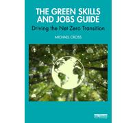 The Green Skills and Jobs Guide : Driving the Net Zero Transition