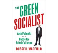 The Green Socialist : Zack Polanski and the Battle For Britain’s Future