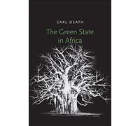 The Green State in Africa (Yale Agrarian Studies Series)