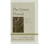 The Green Thread : Dialogues with the Vegetal World