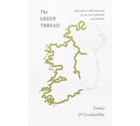 The Green Thread: Weaving a new Ireland for the 21st century and beyond
