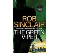 The Green Viper: The action-packed thriller from MILLION COPY BESTSELLER Rob Sinclair (The James Ryker Series, 4)
