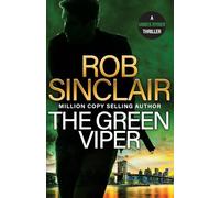 The Green Viper: The action-packed thriller from MILLION COPY BESTSELLER Rob Sinclair (The James Ryker Series, 4)