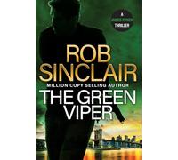 The Green Viper: The action-packed thriller from MILLION COPY BESTSELLER Rob Sinclair (The James Ryker Series, 4)