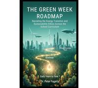 The Green Week Handbook: Daily Lessons and Fun Activities for the Whole Primary School: A Comprehensive K-12 Roadmap for Environmental Education, Sustainability Projects, and Global Ethics