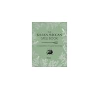The Green Wiccan Spell Book